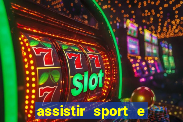 assistir sport e ponte preta